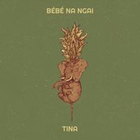 Tina - Bébé Na Ngai