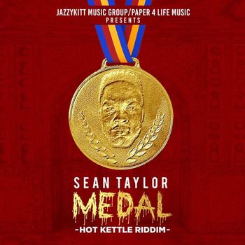 Sean Taylor - Medal (Hot Kettle Riddim)