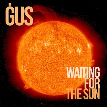 Gus (MT) - Waiting For the Sun