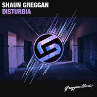 Shaun Greggan - Disturbia