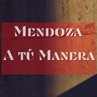 Mendoza - A tu Manera