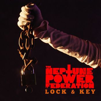 The Neptune Power Federation - Lock & Key