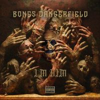 Bones Dangerfield - I'm Him (Explicit)