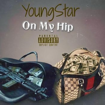 YoungStar - On My Hip (Explicit)