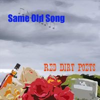 Red Dirt Poets - Same Old Song