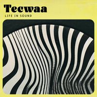 Tecwaa - Life In Sound