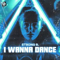 Strong R. - I Wanna Dance