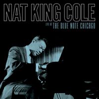 Nat King Cole - It’s Only A Paper Moon (Live at the Blue Note Chicago)