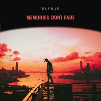 BarWar - Memories Don't Fade