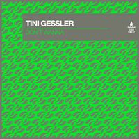 Tini Gessler - Don't Wanna