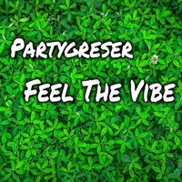 Partygreser - Feel the Vibe