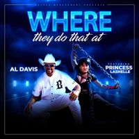 Al Davis - Where They Do That At (feat. Princess LaShelle)