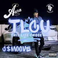 Aura - TLCU (feat. J $moove) (Explicit)