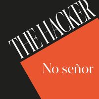 The Hacker - No Señor