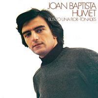 Joan Baptista Humet - Busco Una Flor / Tonades (Remasterizado 2024)