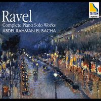 Abdel Rahman El Bacha - Ravel: Complete Piano Solo Works