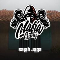Mafia Gang - Salah Jaga
