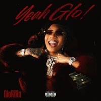 GloRilla - Yeah Glo! (Explicit)