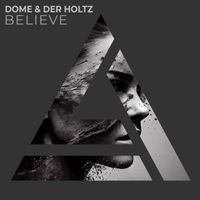 Dome & Der Holtz - Believe