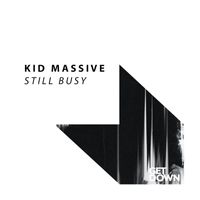 Kid Massive - Still Busy