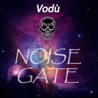 Vodù - Noise Gate (Explicit)