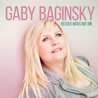 Gaby Baginsky - Besser wär's mit dir