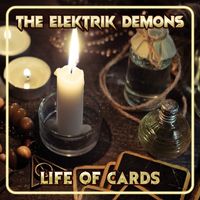 The Elektrik Demons - Life of Cards (Explicit)