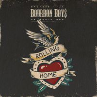 Bourbon Boys - Rolling Home (Explicit)