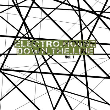 Various Artists - Electro House Down the Line, Vol. 1