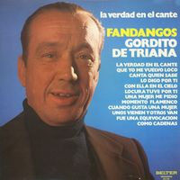 Gordito De Triana - La Verdad En El Cante Fandangos