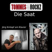 TOMMES on the ROCKZ - Die Saat