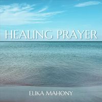 Elika Mahony - Healing Prayer