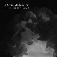 In Mitra Medusa Inri - Broken Dreams