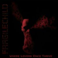 FragileChild - Where Lovers Once Thrive