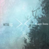 Metalxis - My White Shadow