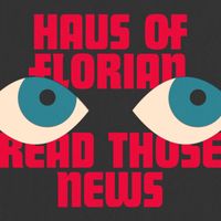 Haus Of Florian - Read Those News