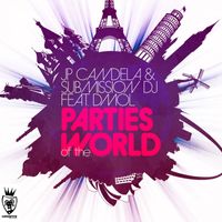 JP Candela & Submission DJ - Parties of the World