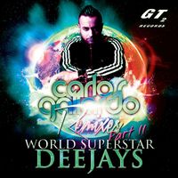 Carlos Gallardo - World Superstar Deejays Remixes, Pt. 2