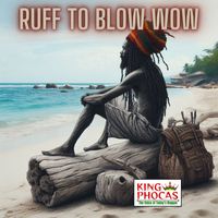 King Phocas - Ruff To Blow Wow
