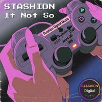 Stashion - If Not So