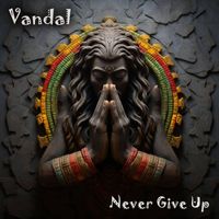 Vandal - Never Give Up
