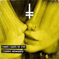 Three Faces of Eve - Fading Memories