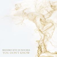 Massimo Kyo Di Nocera - You Don't Know