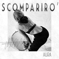 Aura - SCOMPARIRÒ