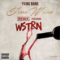 Yxng Bane - Fine Wine (REMIX [Explicit])