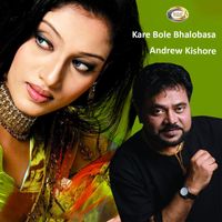 Andrew Kishore - Kare Bole Bhalobasa