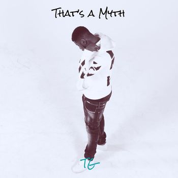 TG - That’s a Myth (Explicit)