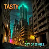 Tasty - City of Echoes