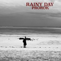 Rainy Day - Prorok
