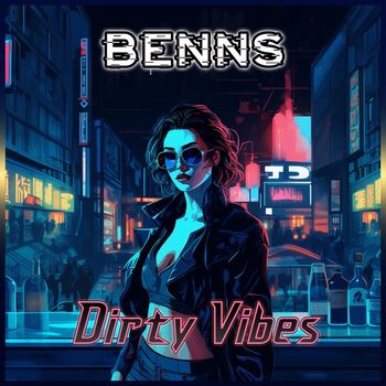 BeNNs - Dirty Vibes